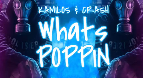 KAMILOS & CRASH - Whats poppin (Original Mix)