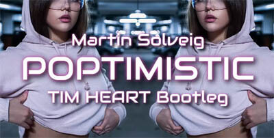 Martin Solveig - Poptimistic (TIM HEART Bootleg)