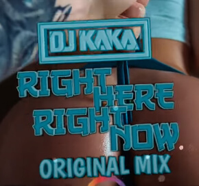 DJ Kaka - Right Here Right Now (Original Mix)