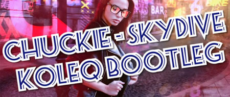 Chuckie - Skydive (Koleq Bootleg)