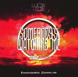 Lucky Luke - Somebody's Watching Me (Martin Vide Bootleg)