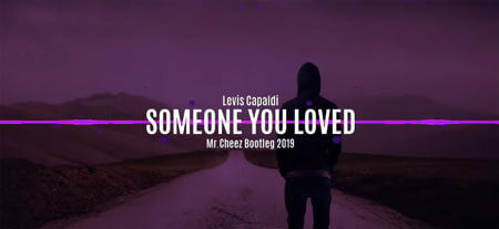Lewis Capaldi - Someone You Loved (Mr.Cheez Bootleg)
