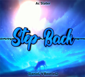 Ac Slater - Step Back (DanieL V BootleG)