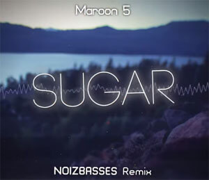 Maroon 5 - Sugar (NoizBasses Remix)