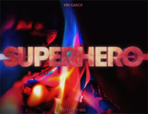 Viki Gabor - Superhero (Xsteer VIP Mix)