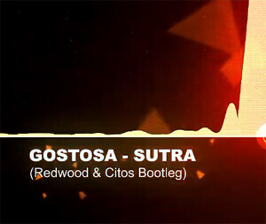 Gostosa - Sutra (Redwood & Citos Bootleg)