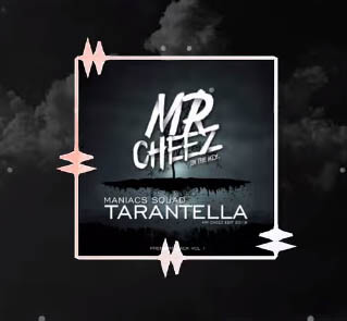 MANIACS SQUAD - TARANTELLA (MR.CHEEZ EDIT)