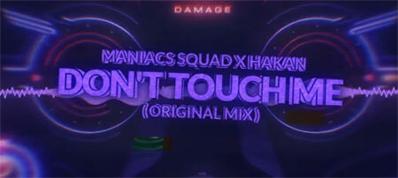 Maniacs Squad x Hakan - Don't Touch Me (Original Mix)