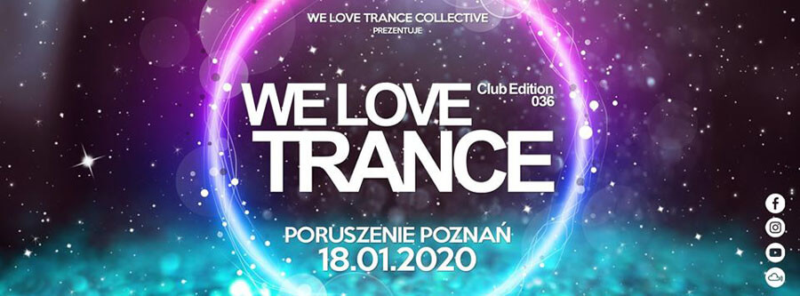 We Love Trance Club Edition 036 - Poruszenie Poznań 18.01.2020