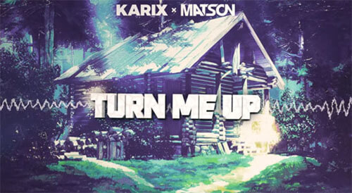 Karix & Matson - Turn me up (Original Mix)