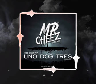 MR.CHEEZ - UNO DOS TRES (ORGINAL MIX)