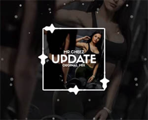 MR.CHEEZ - UPDATE (ORGINAL MIX)