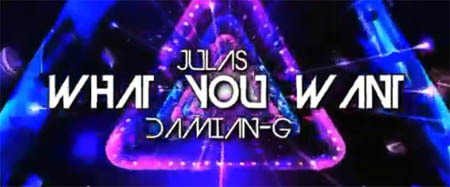 Julas & Damian-G - What You Want