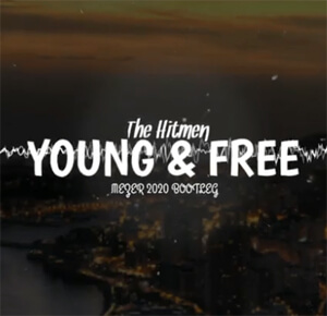 The Hitmen - Young & Free (MEZER 2020 BOOTLEG)